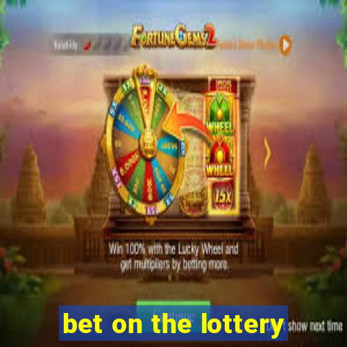 bet on the lottery